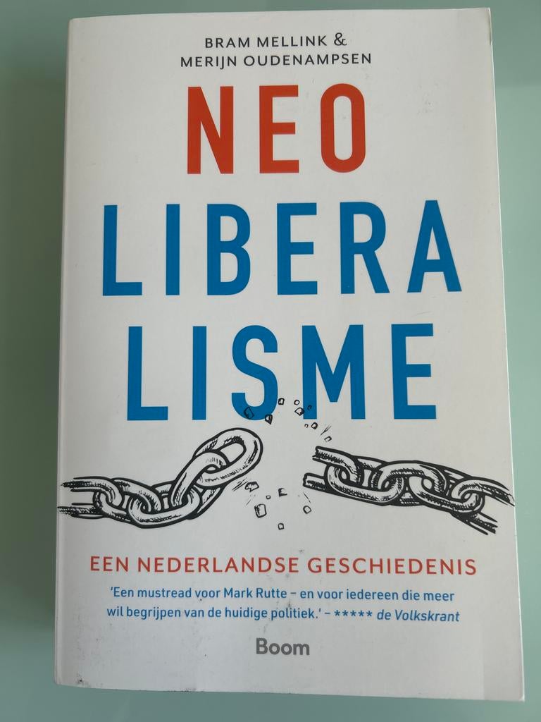 Neoliberalisme: Een Nederlandse Geschiedenis, Ophalen of Verzenden, Gelezen, Politiek en Staatkunde, Nederland