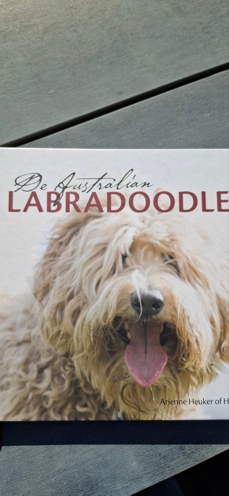 De Australian Labradoodle Boek - Handig Naslagwerk, Ophalen of Verzenden, Zo goed als nieuw, Arienne Heuker of Hoek