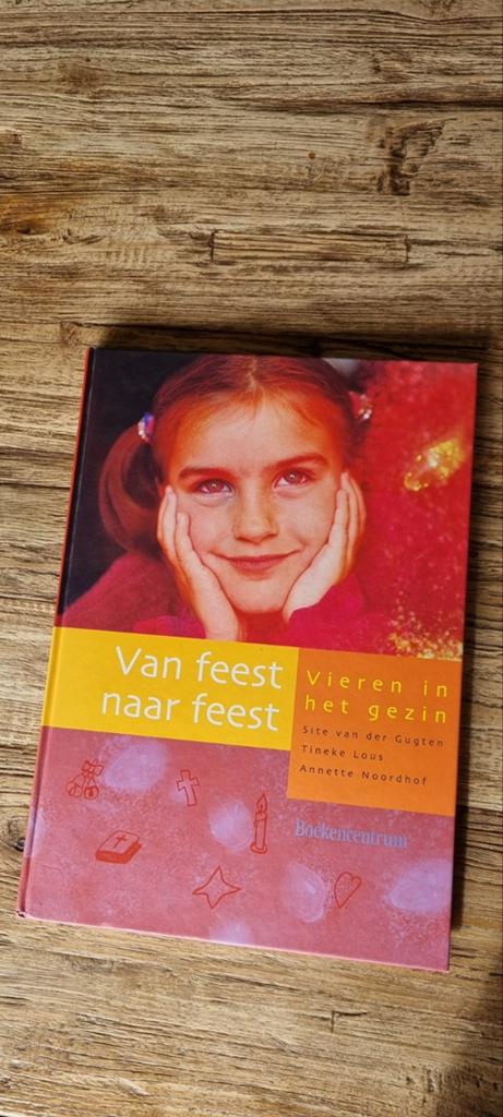 Van feest naar feest - Vieren in het gezin, Ophalen of Verzenden, Zo goed als nieuw, Site van der Gugten, Tineke Lous, Annette Noordhof