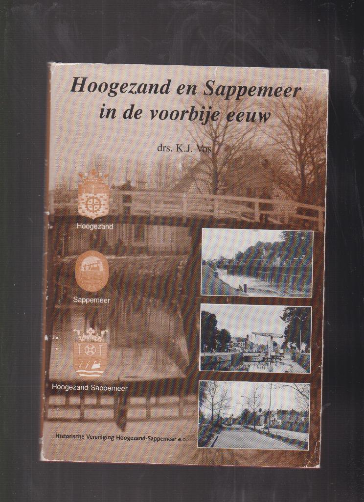 Hoogezand en Sappemeer in de voorbije eeuw., Boeken, Geschiedenis | Stad en Regio, Verzenden