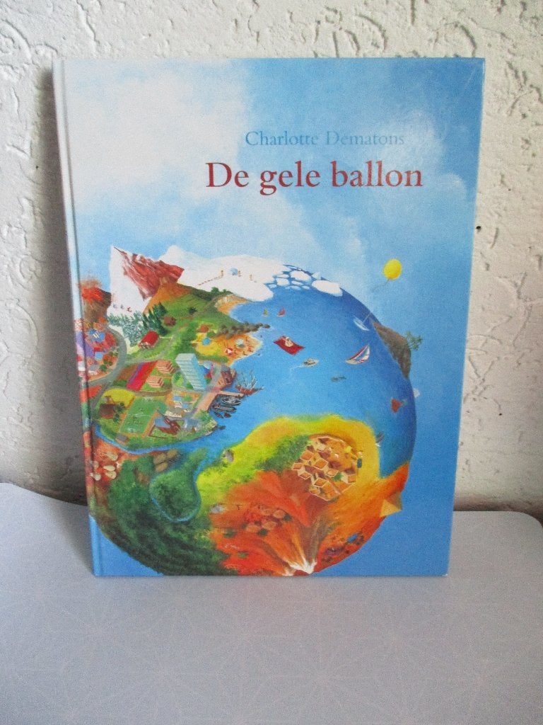 De gele ballon Auteur:Charlotte Dematons, Ophalen of Verzenden, Zo goed als nieuw