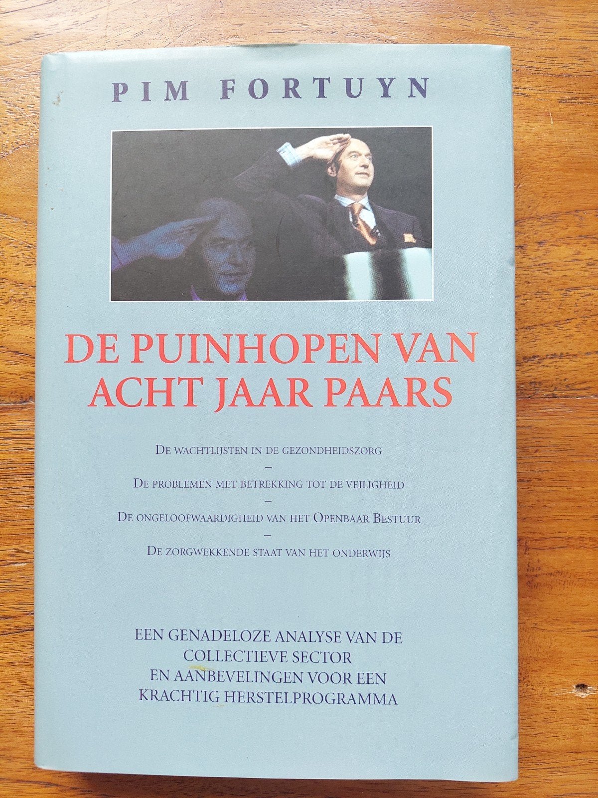 Pim Fortuyn - De puinhopen van acht jaar Paars, Gelezen, Ophalen of Verzenden, Politiek en Staatkunde, Nederland