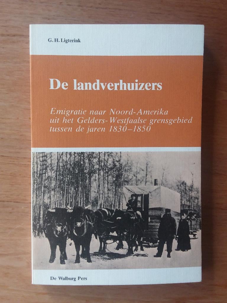 De landverhuizers - G.H. Ligterink - Staring Instituut Gld., Boeken, 19e eeuw, Ophalen of Verzenden, Zo goed als nieuw, G.H. Ligterink