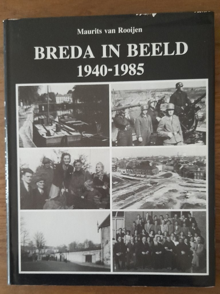 Maurits van Rooijen - Breda in beeld 1940-1985, Ophalen of Verzenden, Gelezen, Maurits van Rooijen, Noord-Brabant