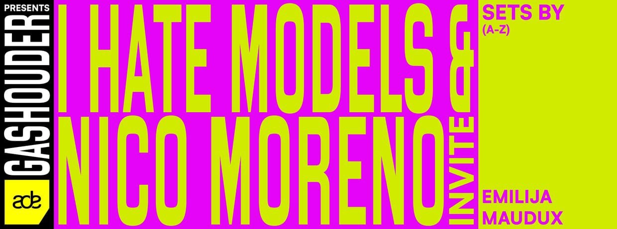 ADE | NICO MORENO X I HATE MODELS, Eén persoon