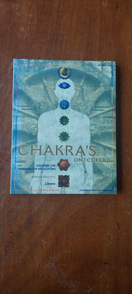 Chakra's Ontcijferd: Ontdek uw Verborgen Krachten, Gelezen, Spiritualiteit algemeen, Ambika Wauters, Ophalen of Verzenden