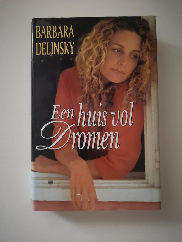 Een huis vol Dromen - Barbara Delinsky, Boeken, Ophalen, Zo goed als nieuw