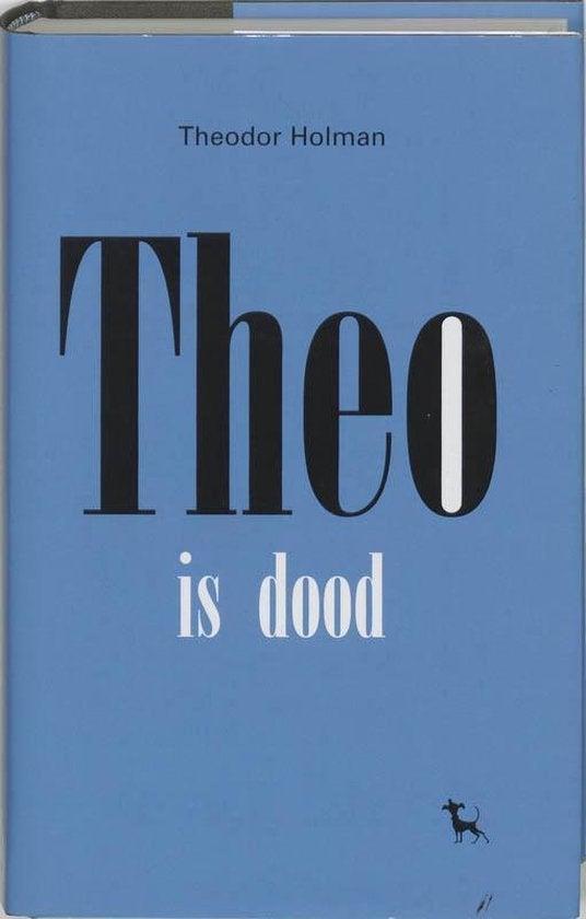 Theodor Holman - Theo is dood, Ophalen of Verzenden, Zo goed als nieuw