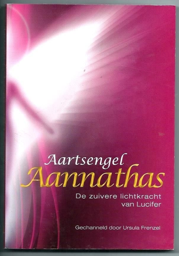 Aartsengel Aannathas - Ursula Frenzel, Boeken, Achtergrond en Informatie, Ophalen of Verzenden, Zo goed als nieuw, Ursula Frenzel