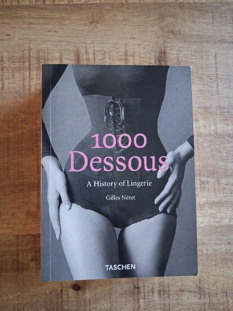 1000 Dessous: A History of Lingerie - Gilles Nérét, Boeken, Ophalen of Verzenden, Zo goed als nieuw, Gilles Nérét, Overige onderwerpen