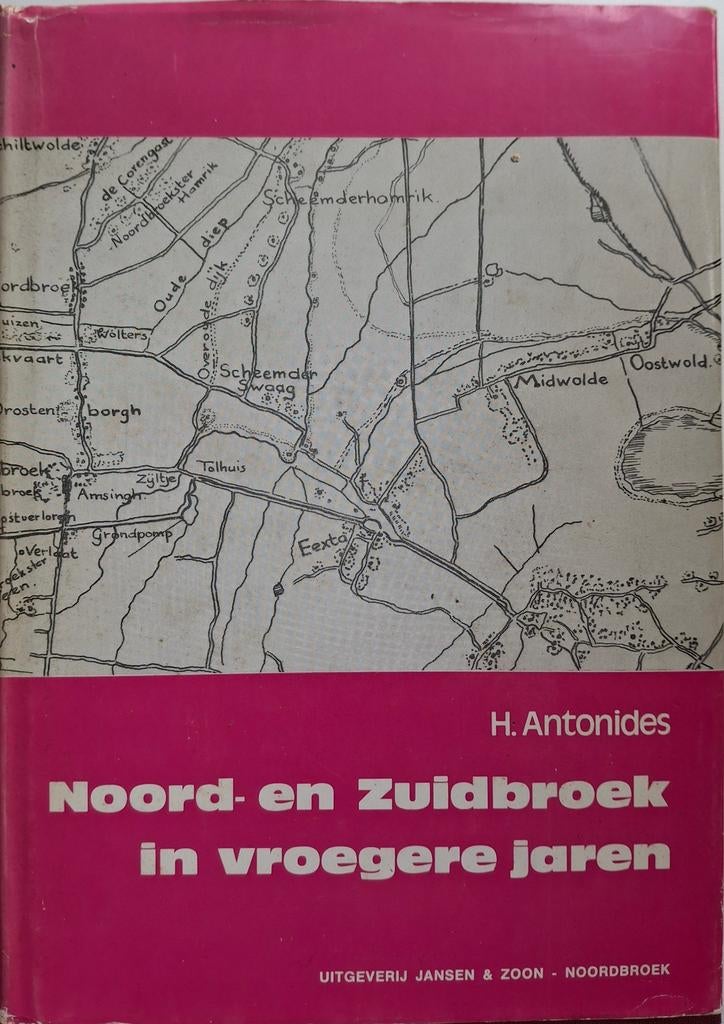 H. Antonides - Noord- en Zuidbroek in vroegere jaren., Ophalen of Verzenden, H. Antonides, 20e eeuw of later, Gelezen