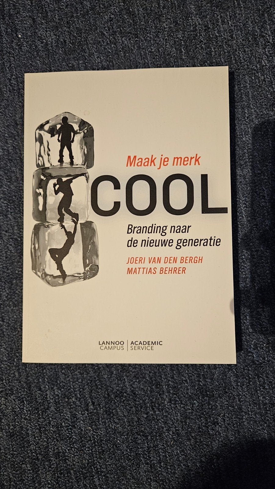 Maak je merk COOL: Branding naar de nieuwe generatie, Ophalen, Zo goed als nieuw, Economie en Marketing, Joeri van den Bergh, Mattias Behrer