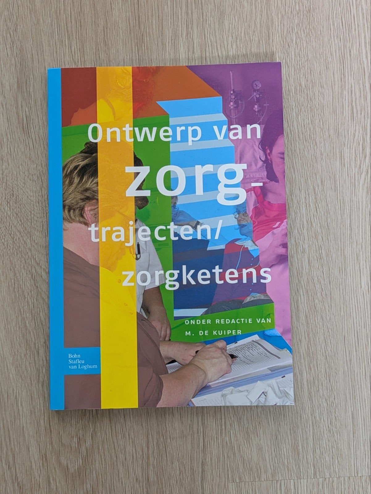 Ontwerp van Zorgtrajecten/Zorgketens - M. De Kuiper, M. De Kuiper, Zo goed als nieuw, Gamma, HBO