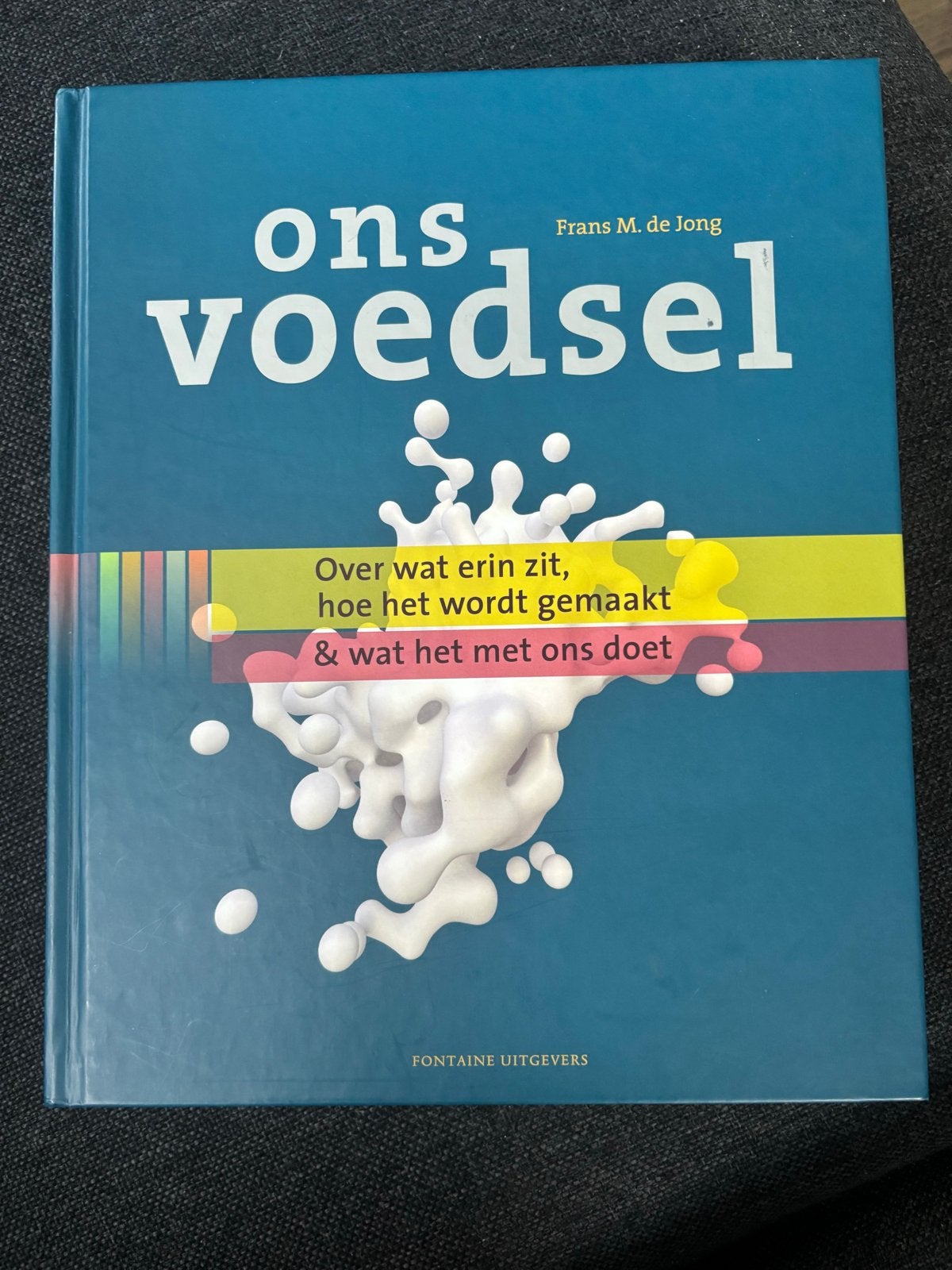 Ons Voedsel: Over wat erin zit, hoe het wordt gemaakt, Ophalen of Verzenden, Zo goed als nieuw, Dieet en Voeding