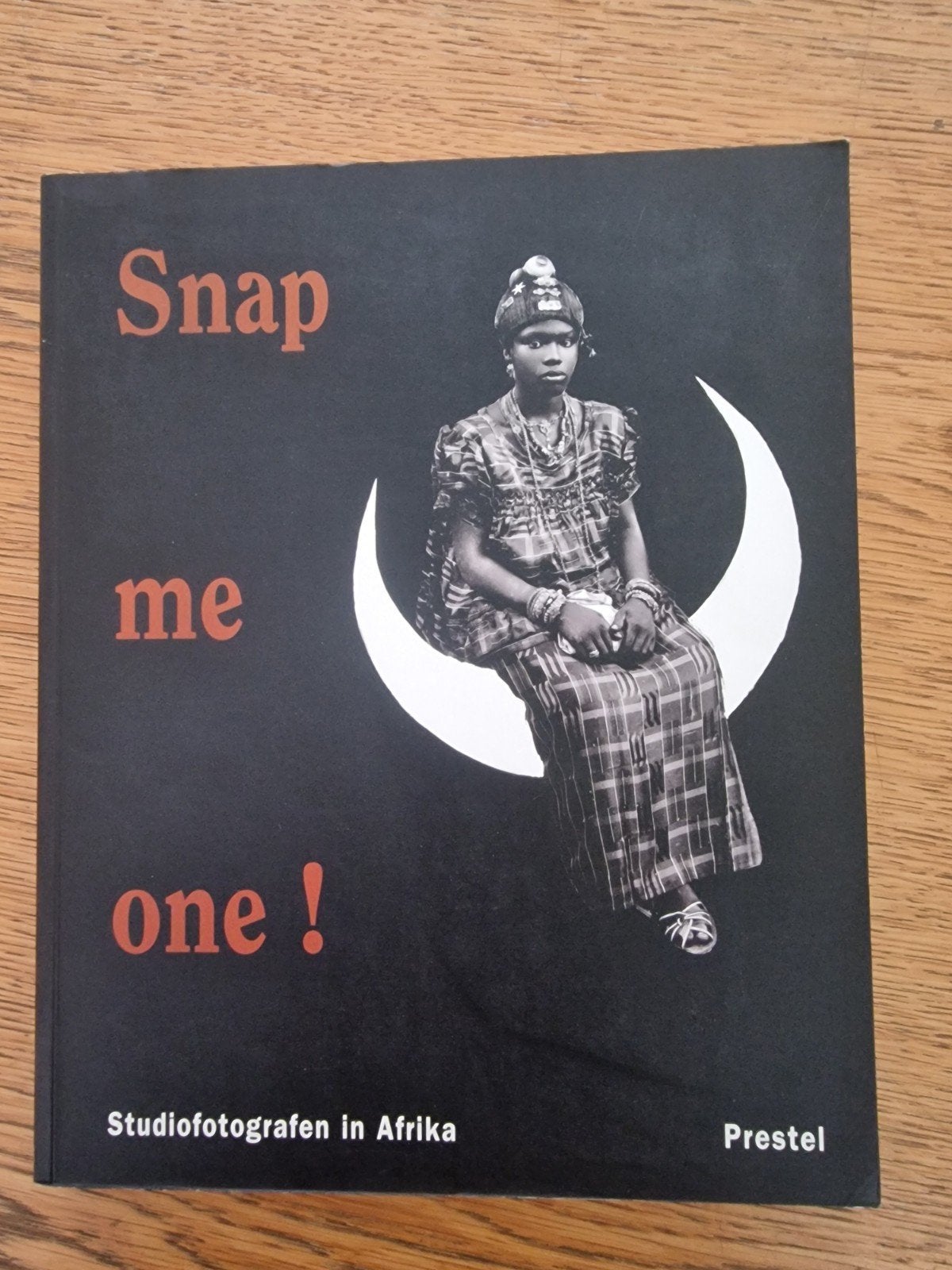 Snap me one! Studiofotografen in Afrika - Boek, Ophalen of Verzenden, Zo goed als nieuw, Fotografen, Tobias Wendl, Kerstin Pinther, Heike Behrend