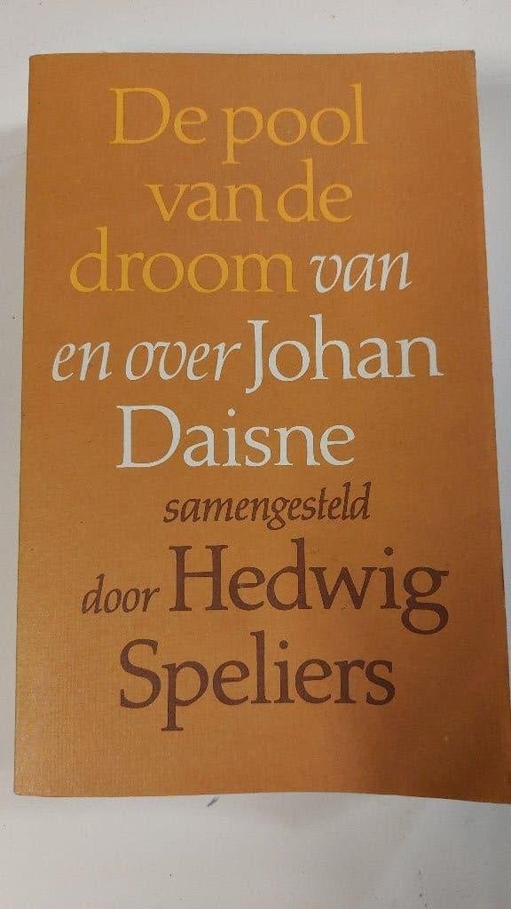De pool van de droom van en over Johan Daisne, Gelezen, België, Hedwig Speliers, Ophalen of Verzenden