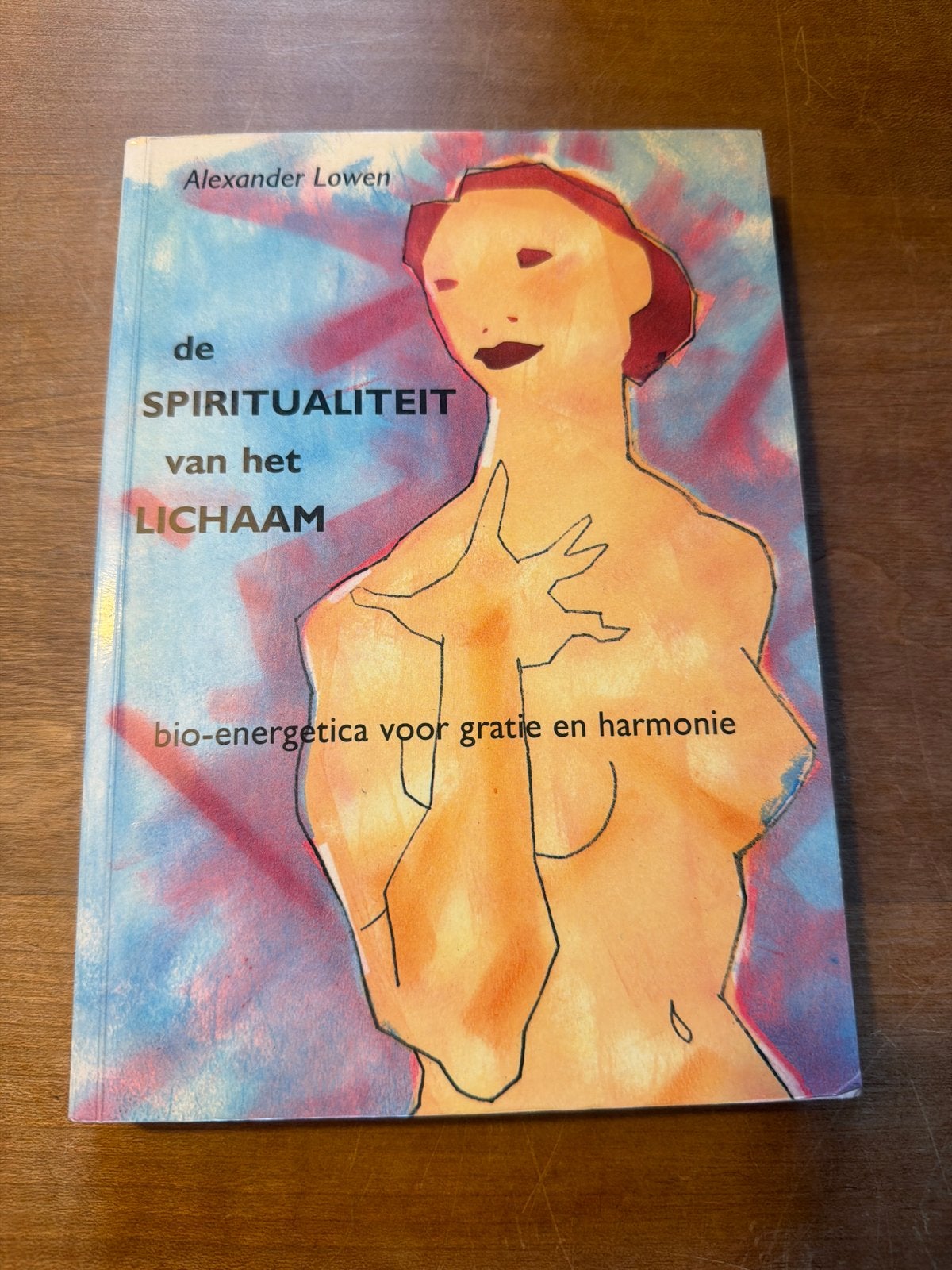 De Spiritualiteit van het Lichaam - Alexander Lowen, Boeken, Ophalen of Verzenden, Zo goed als nieuw, Spiritualiteit algemeen