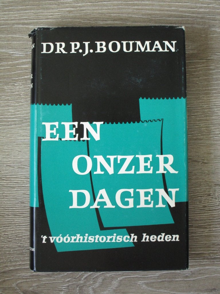Een onzer dagen; \'t voorhistorisch heden - Dr P.J. Bouman, Ophalen of Verzenden, Gelezen, Europa