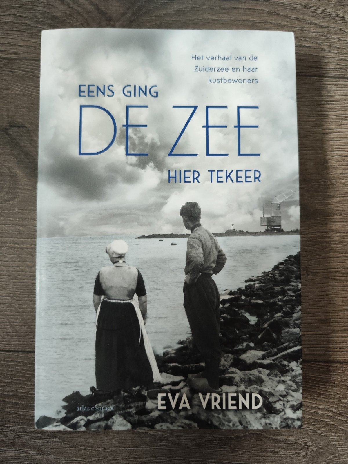 Eva Vriend - Eens ging de zee hier tekeer, Boeken, Ophalen of Verzenden, Zo goed als nieuw, Eva Vriend