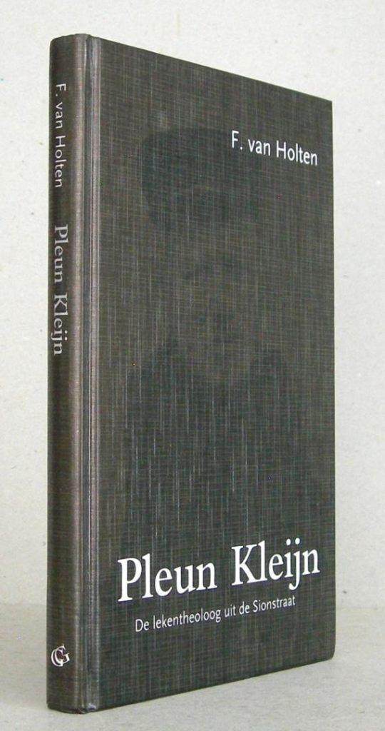 F. van Holten: Pleun Kleijn., Boeken, Christendom | Protestants, Ophalen of Verzenden, Zo goed als nieuw, F. van Holten