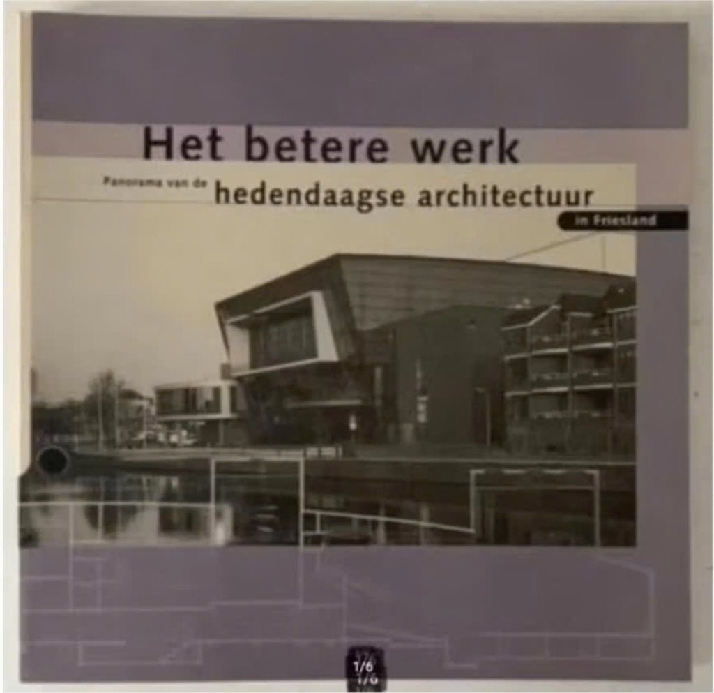 Panorama van de hedendaagse architectuur Friesland, Ophalen of Verzenden, Zo goed als nieuw, Overige onderwerpen