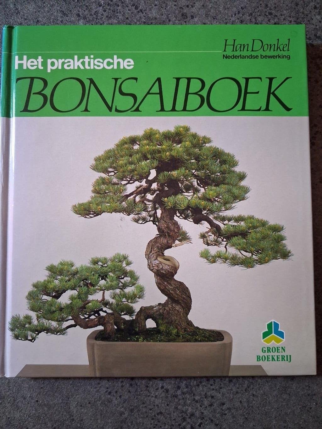 Het praktische bonsaboek, Boeken, Natuur, Bloemen, Planten en Bomen, Han Donkel, Ophalen of Verzenden, Zo goed als nieuw