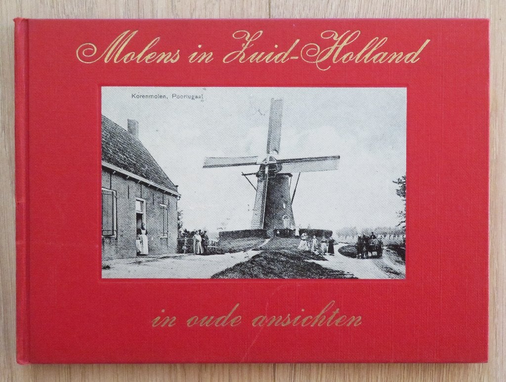 Molens in Zuid-Holland in oude ansichten, Boeken, Ophalen of Verzenden, Zo goed als nieuw