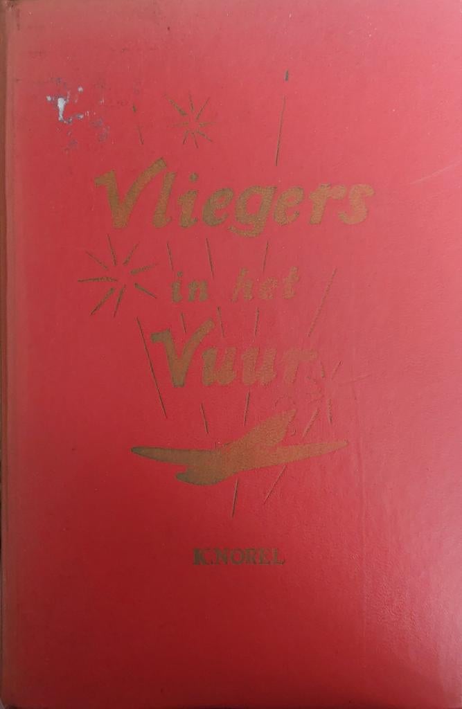 Vliegers in het Vuur - K. Norel (Oud Boek), Ophalen of Verzenden