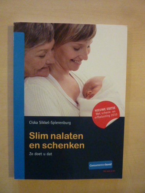 C.Sikkel-Spierenburg - Slim nalaten en schenken, Ophalen of Verzenden, Zo goed als nieuw, Nederland