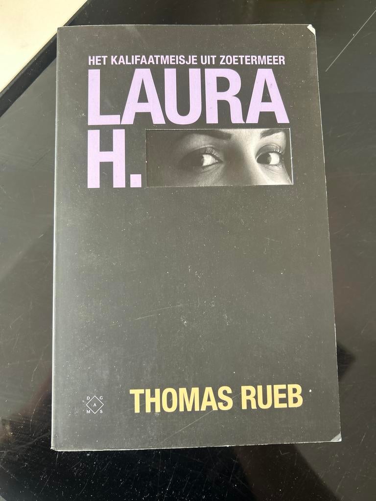 Het Kalifaatmeisje uit Zoetermeer - Laura H. door Thomas Rue, Ophalen of Verzenden, Gelezen, Nederland