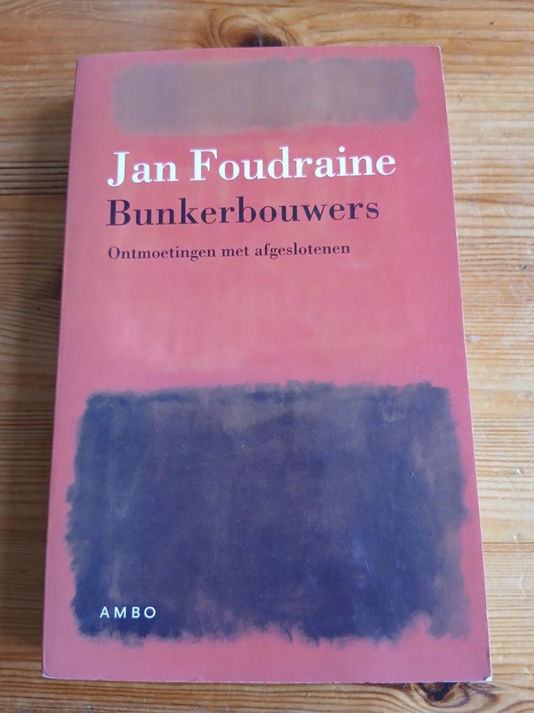 Jan Foudraine - Bunkerbouwers: Ontmoetingen met afgeslotenen, Ophalen of Verzenden, Gelezen, Jan Foudraine, Nederland