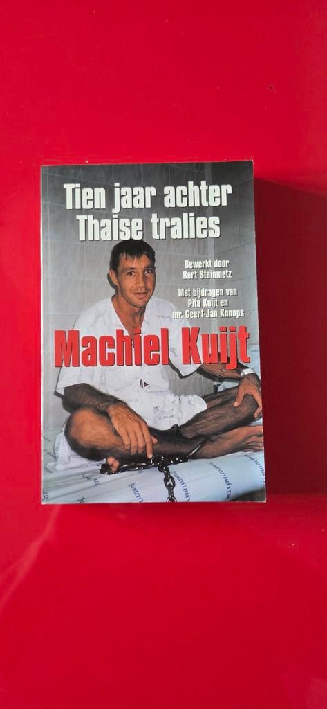 M. Kuijt - Tien jaar achter Thaise tralies, Ophalen of Verzenden, Zo goed als nieuw, M. Kuijt