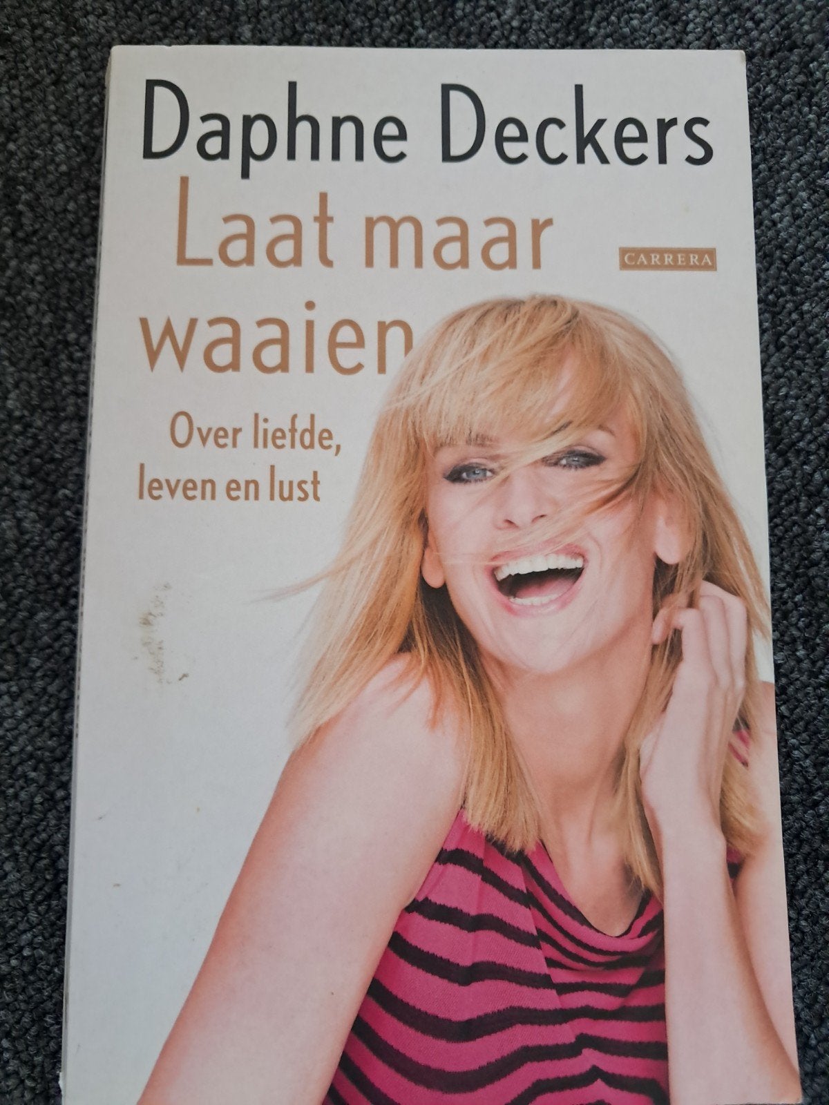 Daphne Deckers - Laat maar waaien, Ophalen of Verzenden, Zo goed als nieuw, Daphne Deckers