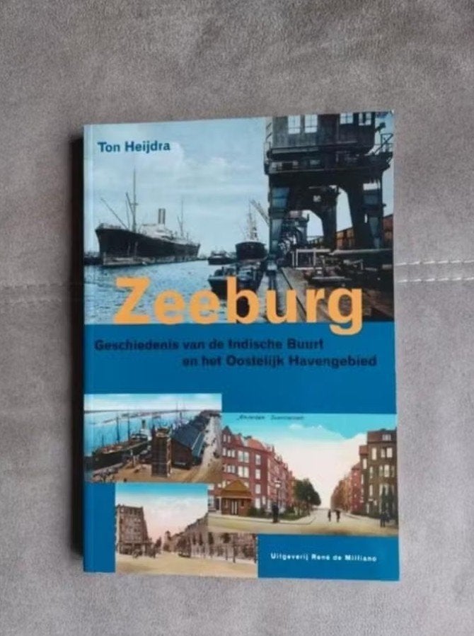 Zeeburg: Geschiedenis van de Indische buurt door T. Heijdra, 20e eeuw of later, Ophalen of Verzenden, Zo goed als nieuw, Ton Heijdra