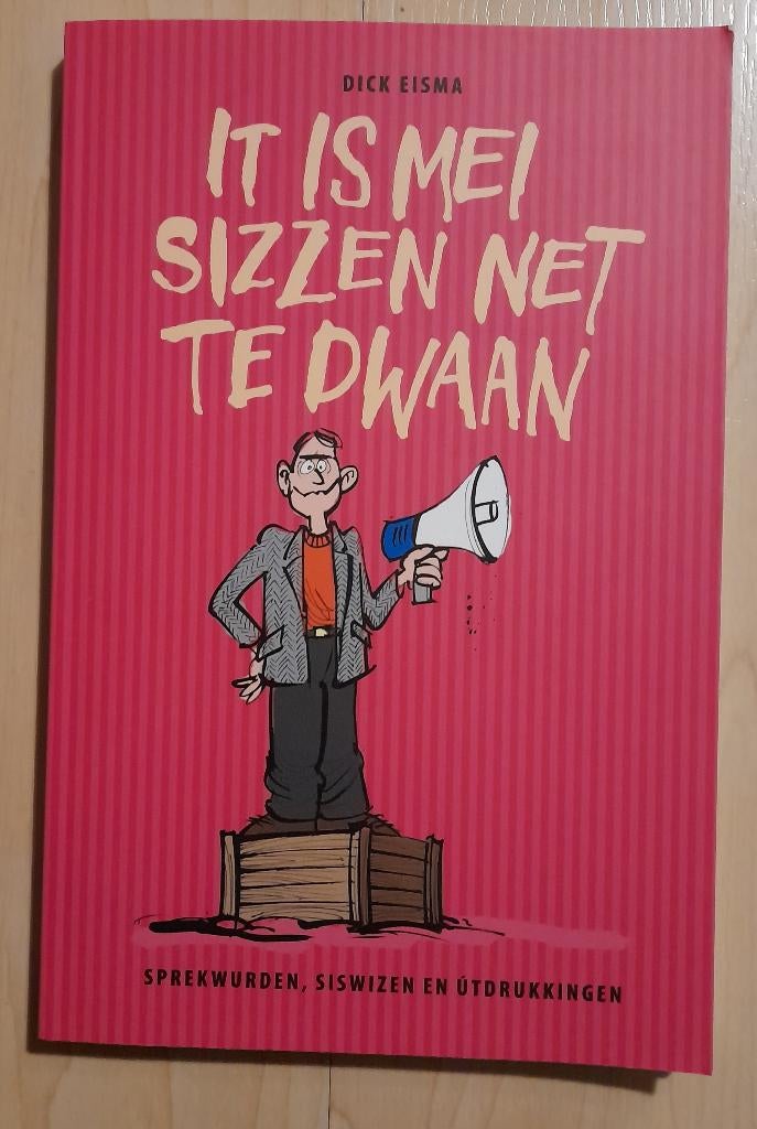 NIEUW IT IS MEI SIZZEN NET TE DWAAN Dick Eisma friestalig, Ophalen of Verzenden, Nieuw