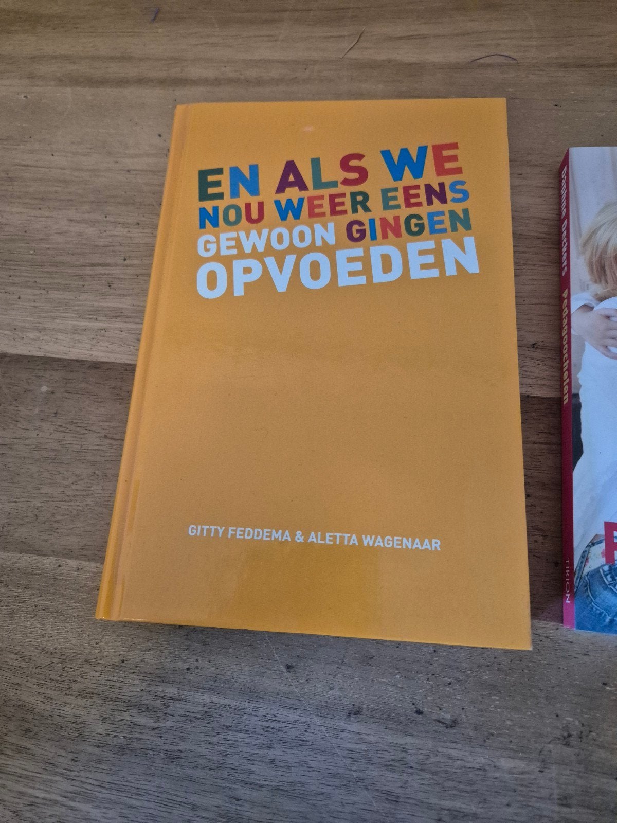 Pedagoochelen en Als we nou weer eens gewoon gingen opvoeden, Ophalen of Verzenden, Zo goed als nieuw, Daphne Deckers, Gitty Feddema, Aletta Wagenaar