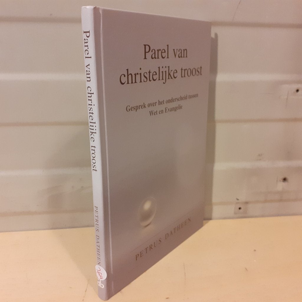 Nr. 264 Petrus Datheen. Parel van christelijke troost., Christendom | Protestants, Ophalen of Verzenden, Zo goed als nieuw, Petrus Datheen