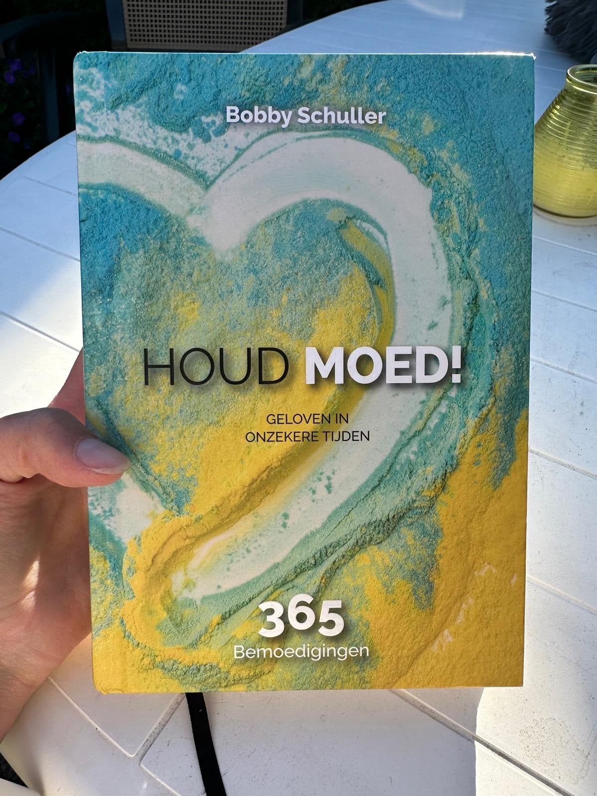 Houd Moed! Geloven in Onzekere Tijden - Bobby Schuller, Ophalen of Verzenden, Zo goed als nieuw, Christendom | Protestants