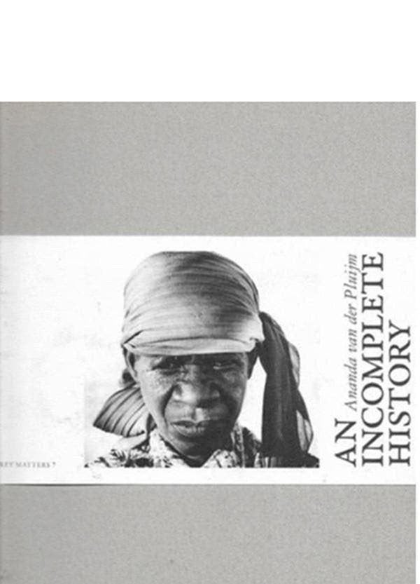 Ananda Van De Pluijm An incomplete history, Boeken, Ophalen of Verzenden, Zo goed als nieuw, Fotografen