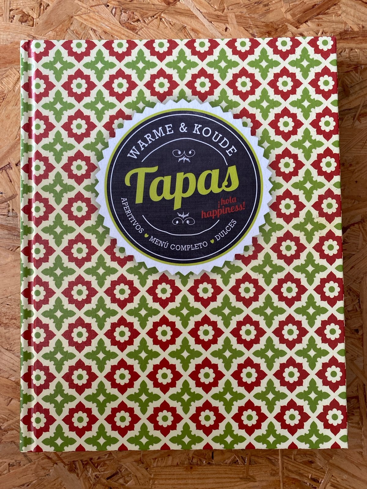 Tapas: Warme & Koude Tapas - ¡Hola Happiness!, Boeken, Kookboeken, Zo goed als nieuw, Voorgerechten en Soepen, Spanje, Vegetarisch