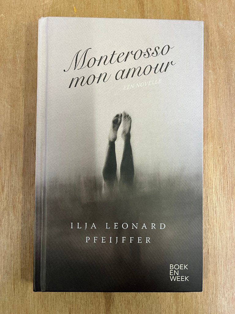 boek: 	Monterosso mon amour,	Ilia Leonard Pfeijffer, Ophalen of Verzenden, Zo goed als nieuw, Ilia Leonard Pfeijffer, Nederland