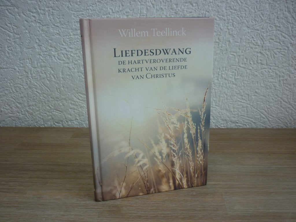 Willem Teellinck - Liefdesdwang, Nieuw, Christendom | Protestants, Willem Teellinck, Ophalen of Verzenden