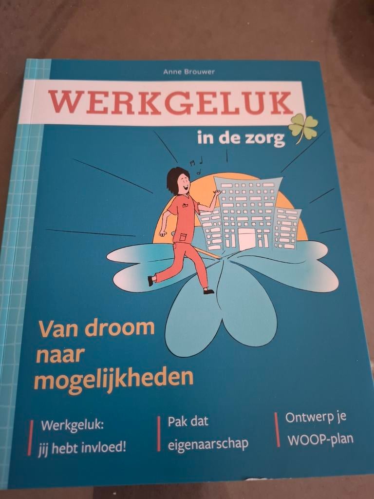 Werkgeluk in de zorg: Van droom naar mogelijkheden, Boeken, Ophalen of Verzenden, Zo goed als nieuw, Anne Brouwer