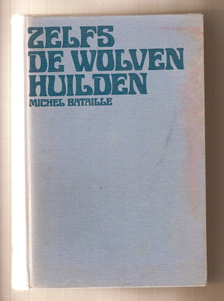 Zelfs de wolven huilden	Michel Bataille, Ophalen of Verzenden, Gelezen, Michel Bataille