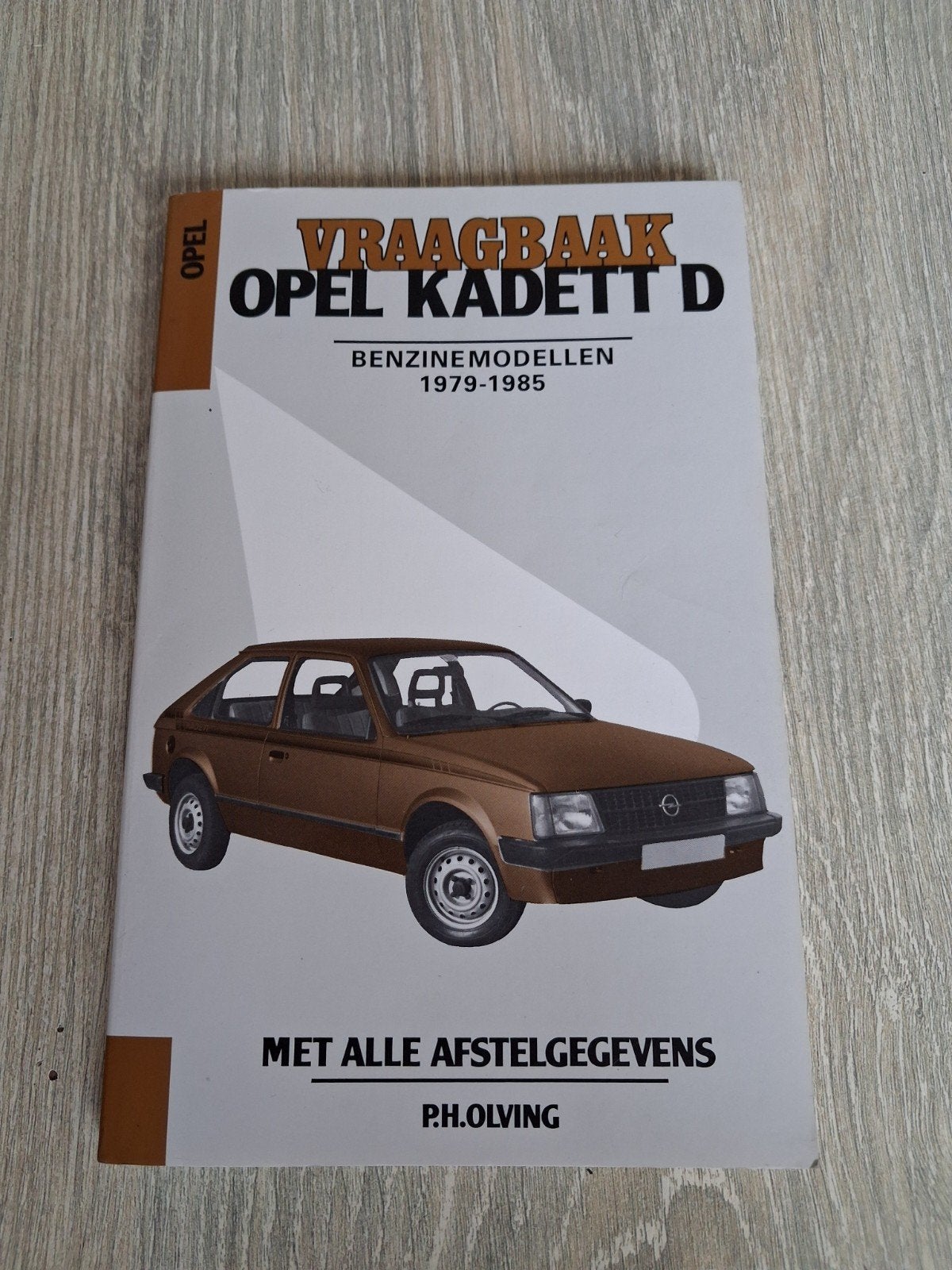 Vraagbaak Opel Kadett D Benzine modellen 1979-1985, Ophalen of Verzenden, Gelezen, Opel, P.H. Olving