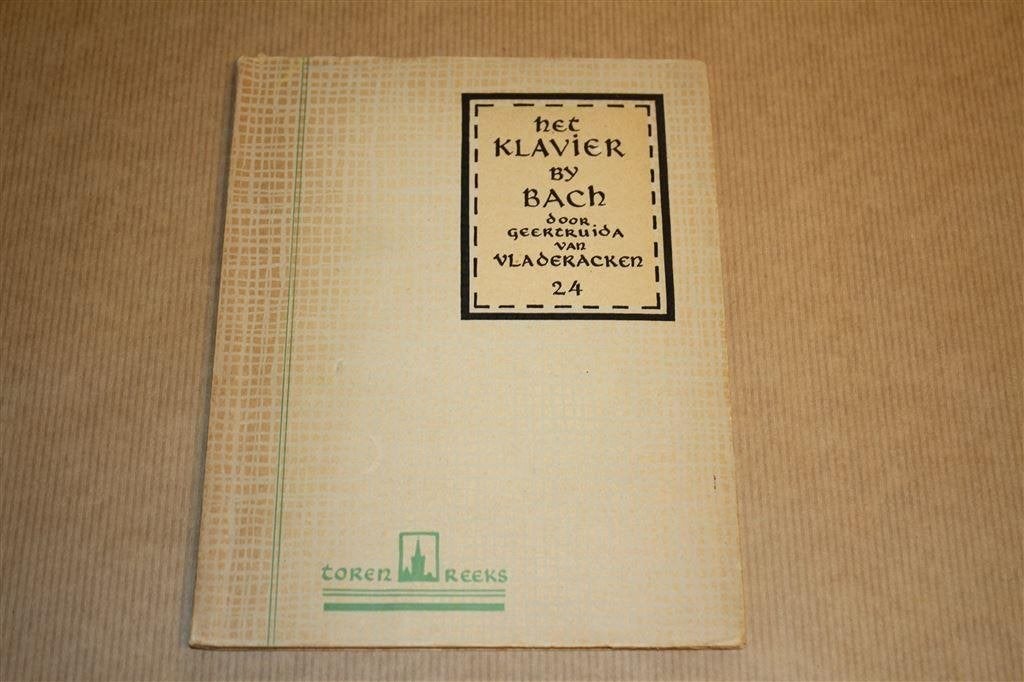 Het Klavier bij Bach - van Vladeracken ca 1935, Ophalen of Verzenden, Gelezen, Artiest