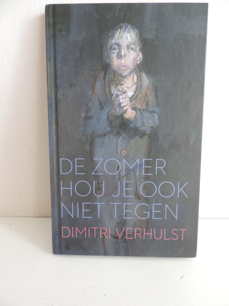 Dimitri Verhulst - De zomer hou je ook niet tegen, Ophalen of Verzenden