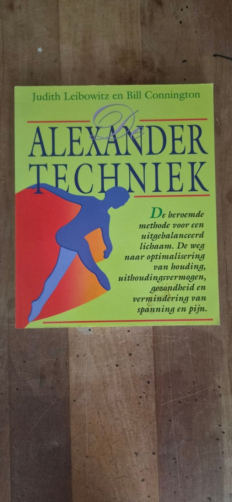 Alexander Techniek: Optimaliseer Houding & Verminder Pijn, Boeken, Ophalen of Verzenden, Gelezen, Gezondheid en Conditie, Judith Leibowitz en Bill Connington