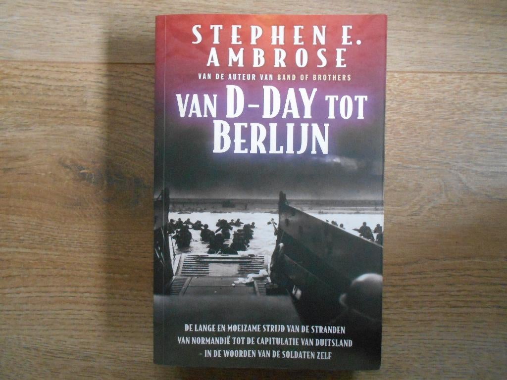 Stephen E. Ambrose Van D-Day tot Berlijn, Boeken, Ophalen of Verzenden, Tweede Wereldoorlog, Zo goed als nieuw, Overige onderwerpen