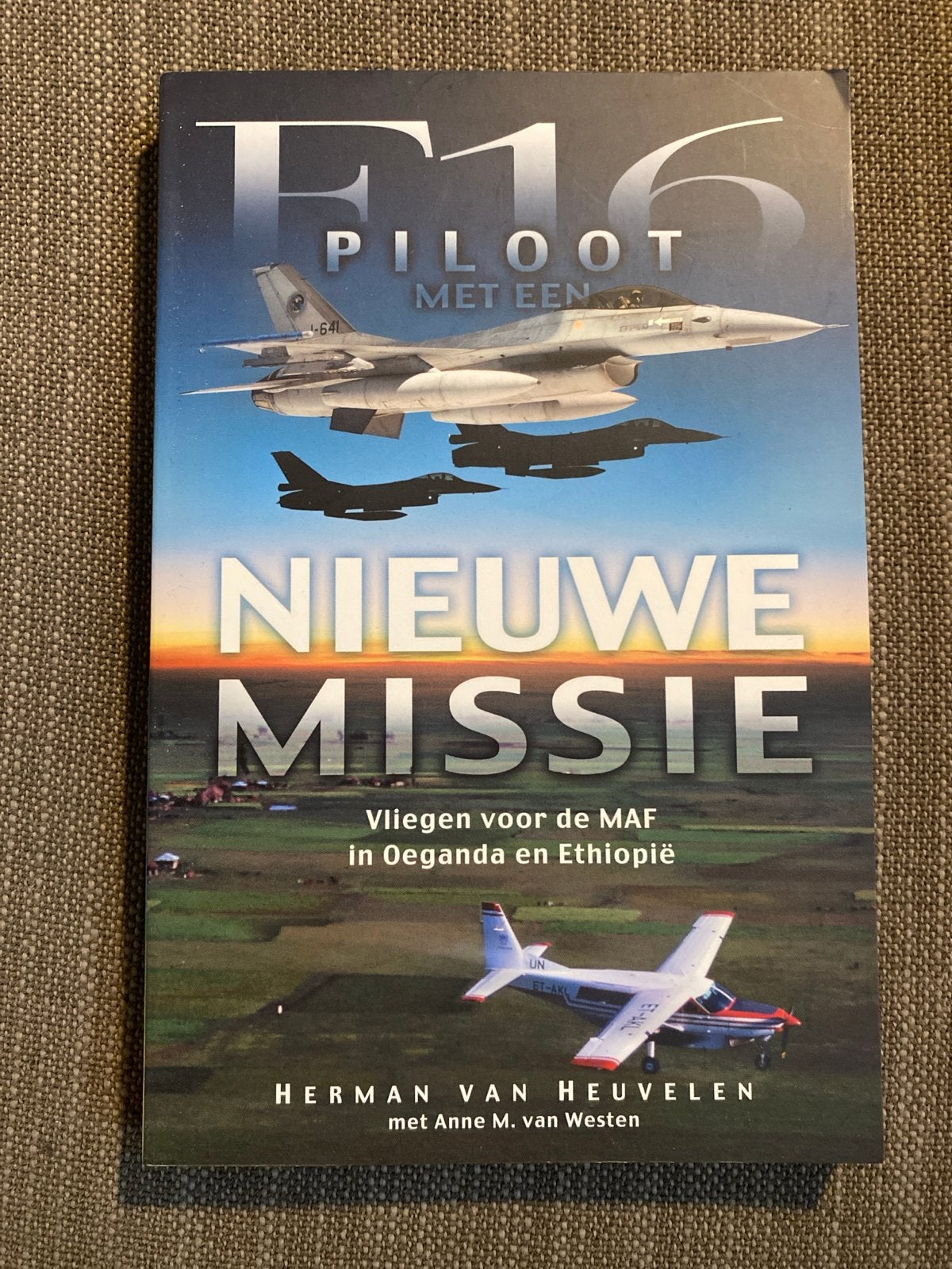 H. van Heuvelen - F-16 piloot met een nieuwe missie, Ophalen of Verzenden, Zo goed als nieuw, H. van Heuvelen; A.M. van Westen